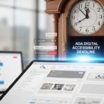 ADA Digital Accessibility Deadlines for Websites